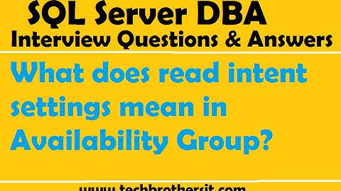 SQL Server DBA Interview Questions | What does read intent settings mean in AG