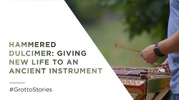 Hammered Dulcimer: Giving New Life to an Ancient Instrument - Mini Doc #45