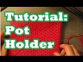 Tutorial: Pot Holder- Double Thick Tutorial: Pot Holder- Double Thick