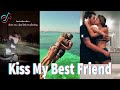 Today I Kiss My Best Friend 👄 Tiktok Compilation 💘 Sweetest Couple 2023