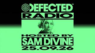 Defected Radio Show Hosted by Sam Divine 25.09.26