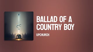 Upchurch - Ballad of a Country Boy ( Lyrics )