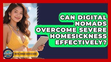 Can Digital Nomads Overcome Severe Homesickness Effectively? - Digital Nomad Success Guide