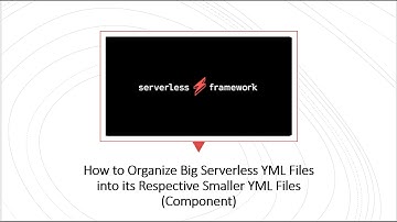 How to Organize Big Serverless YML Files into its Respective Smaller YML Files (Component)