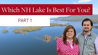 Living in the New Hampshire Lakes Region - Which Lake is the BEST for YOU? PART 1