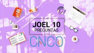 10 PREGUNTAS ⁉️⁉️ A CNCO Part1: JOEL PIMENTEL 🍟