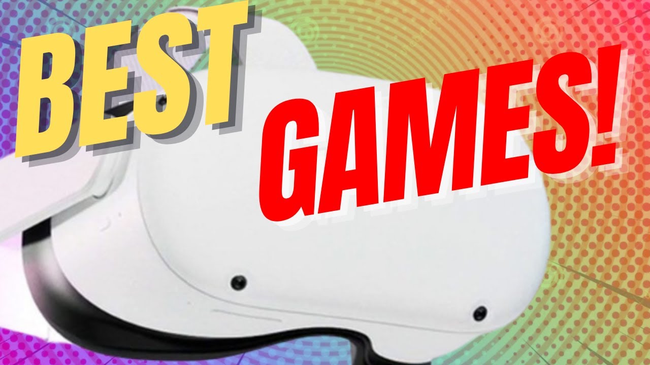 20 TOP RATED Oculus Quest 2 Games RANKED In 2022