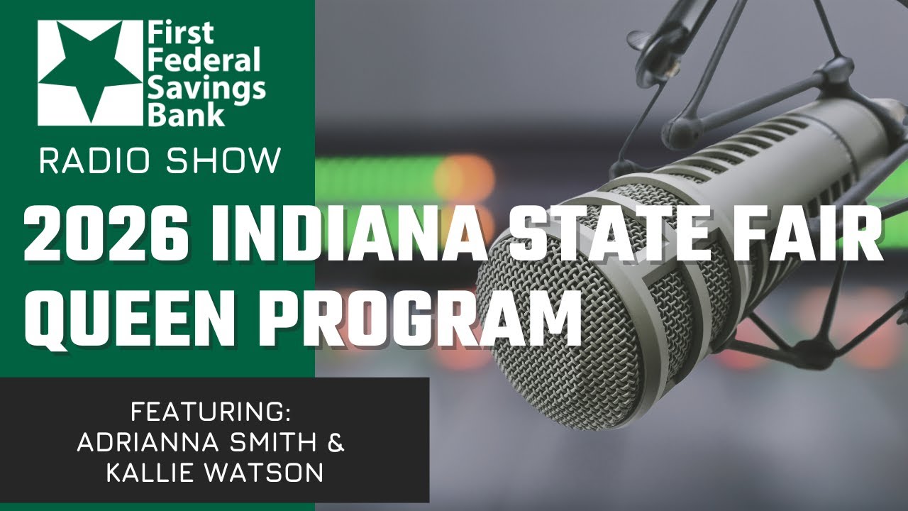 2026 Indiana State Fair Queen Program | First Federal Radio Show 1/9/2026