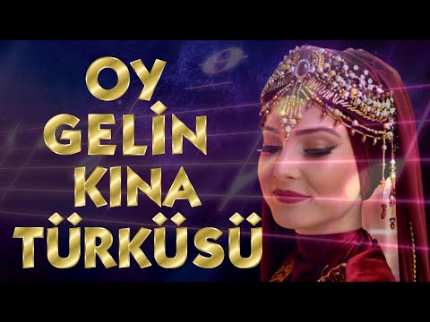 OY GELİN KINA TÜRKÜSÜ KINA GECESİ MÜZİKLERİ VEZİRPARMAĞI OY GELİN GELİN