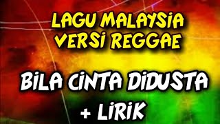 Lirik Reggae Bila Cinta Didusta - Lagu Malaysia Versi Reggae Full Lirik