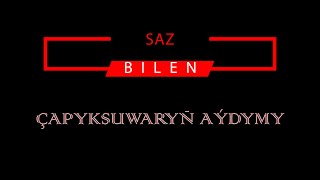 Çapyksuwaryň Aýdymy Karaoke