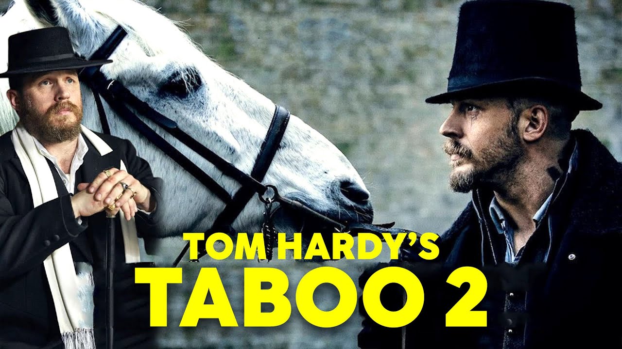 Download Tom Hardy's TABOO - Season 2 Release Date
