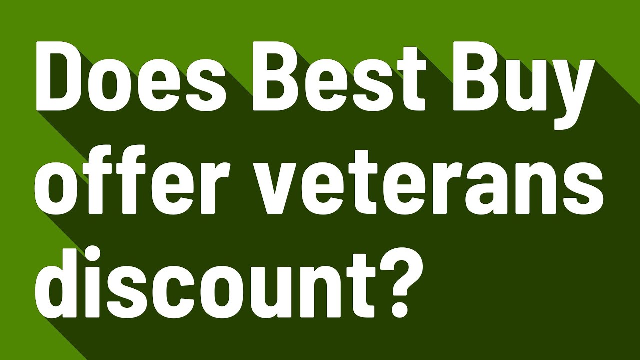 does-best-buy-offer-veterans-discount-youtube