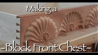 Making a Block Front Chest. This video shows the making of a Block Front Chest that is made of solid mahogany. It is reproduced 