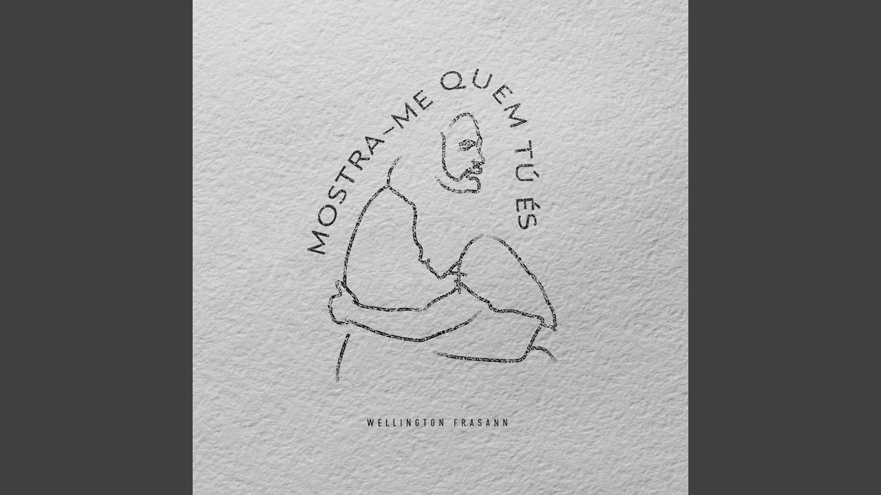 Mostra-Me Quem Tu És