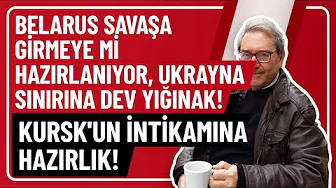 BELARUS SAVAŞA GİRMEYE Mİ HAZIRLANIYOR, UKRAYNA SINIRINA DEV YIĞINAK! KURSK'UN İNTİKAMINA HAZIRLIK! thumbnail