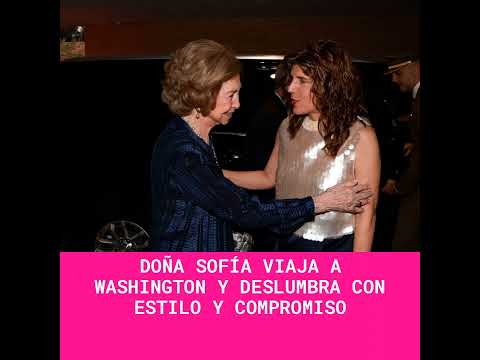 Doña Sofía viaja a Washington y deslumbra con estilo y compromiso