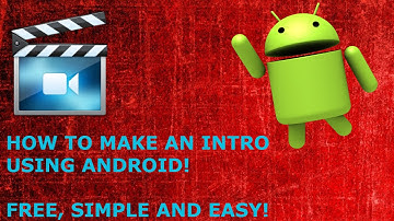 HOW TO MAKE AN INTRO WITH ANDROID! FREE! EASY!