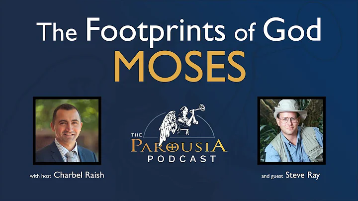 Parousia Podcast - The Footprints of God: Moses - ...