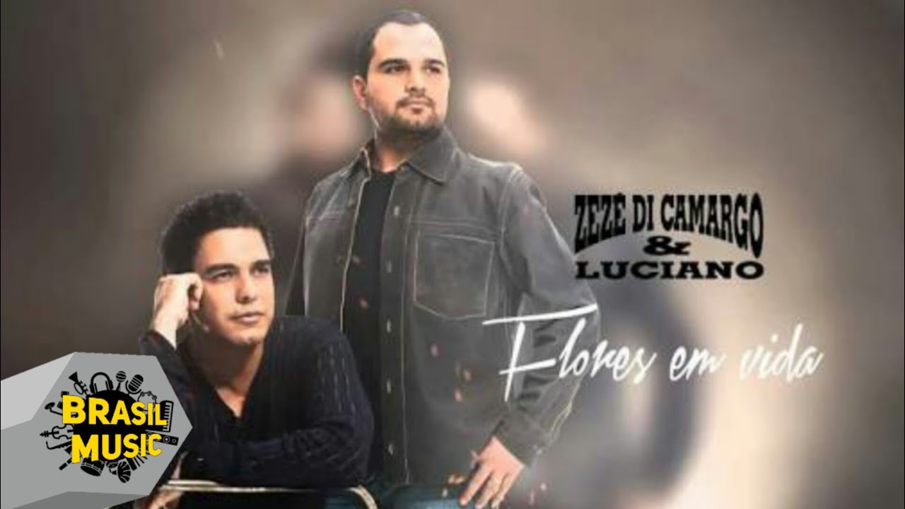 Flores em Vida — Zezé Di Camargo & Luciano