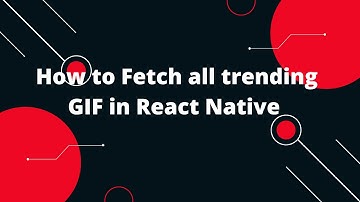 How to Fetch all trending GIF in React Native | React Native Tutorial | GIPHY SDK for React Native