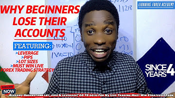 WHY BEGINNERS LOSE THEIR ACCOUNTS (LEVERAGE, LOT SIZES, PIPS) FOREX TRADING