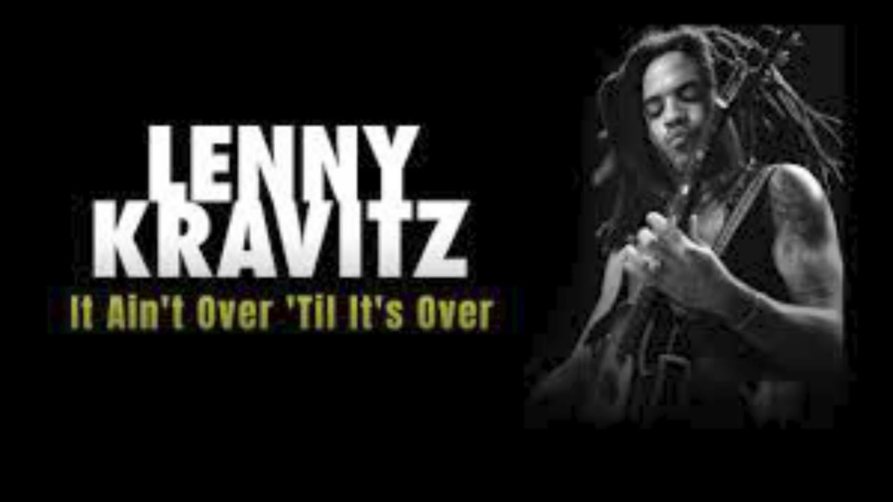Lenny Kravitz - It Ain't Over 'Til It's Over (EXTENDED VERSION)