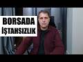 BORSADA İŞTAHSIZLIK