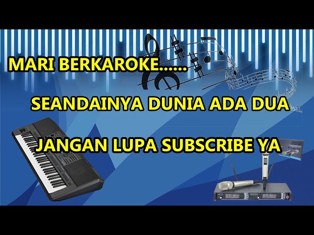 KAROKE SEANDAINYA DUNIA ADA DUA (COVER BY. B.I MUSIK) class=