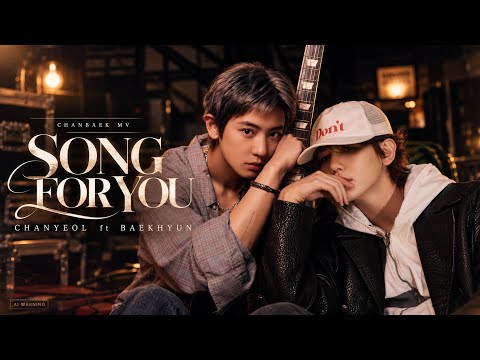 SONG FOR YOU 🎼🎹 — CHANYEOL (REMIX ) ft. BAEKHYUN  [CHANBAEK MV)