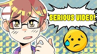 Lets Talk About Some Things (Serious Video)