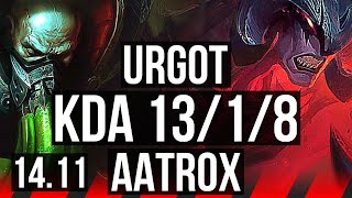 URGOT vs AATROX (TOP) | 13/1/8, Legendary, 700+ games, Rank 14 Urgot | BR Grandmaster | 14.11