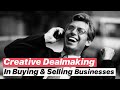 Creative Dealmaking in Buying and Selling Software/SaaS Businesses