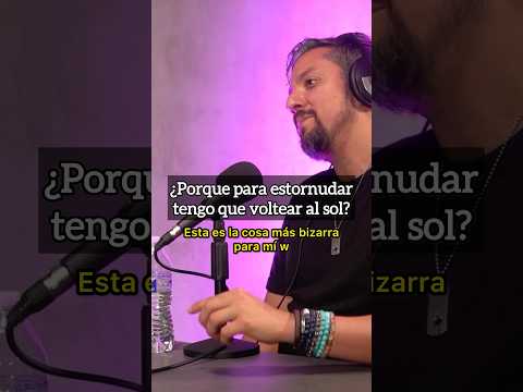 Para estornudar hay que ver al sol.