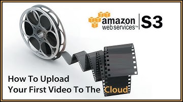 Amazon S3 Cloud - How To Upload Your First Video Including A Huge Troubleshooting Tip