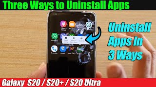 Galaxy S20/S20+: How to Uninstall Apps in Three Ways screenshot 4