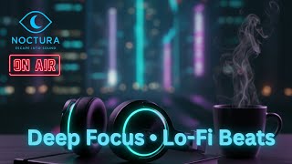 Deep Focus ¢ Lo-Fi Beats, Ambient Calm & Night Study Vibes | Work / Study Session by NOCTURA