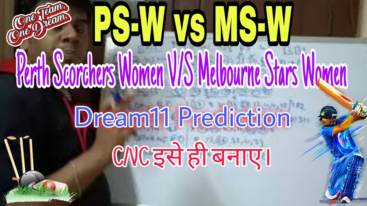 MS-W vs PS-W | PSW vs MSW Dream11 Prediction | Perth Scorchers Women vs Melbourne Stars Women | WBBL