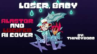 Loser, Baby (Alastor and Lucifer) AI COVER