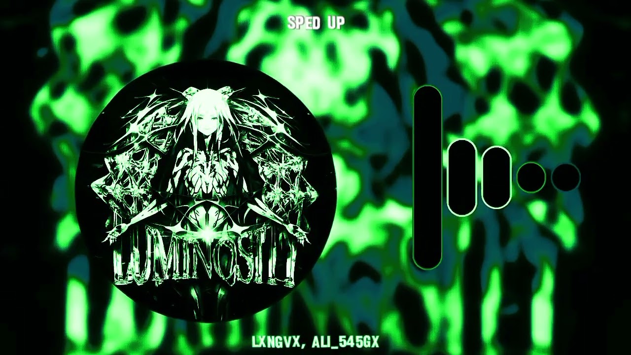 LUMINOSITY ( SPED UP )