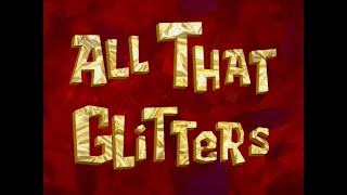 Download lagu All That Glitters - SpongeBob Title Card