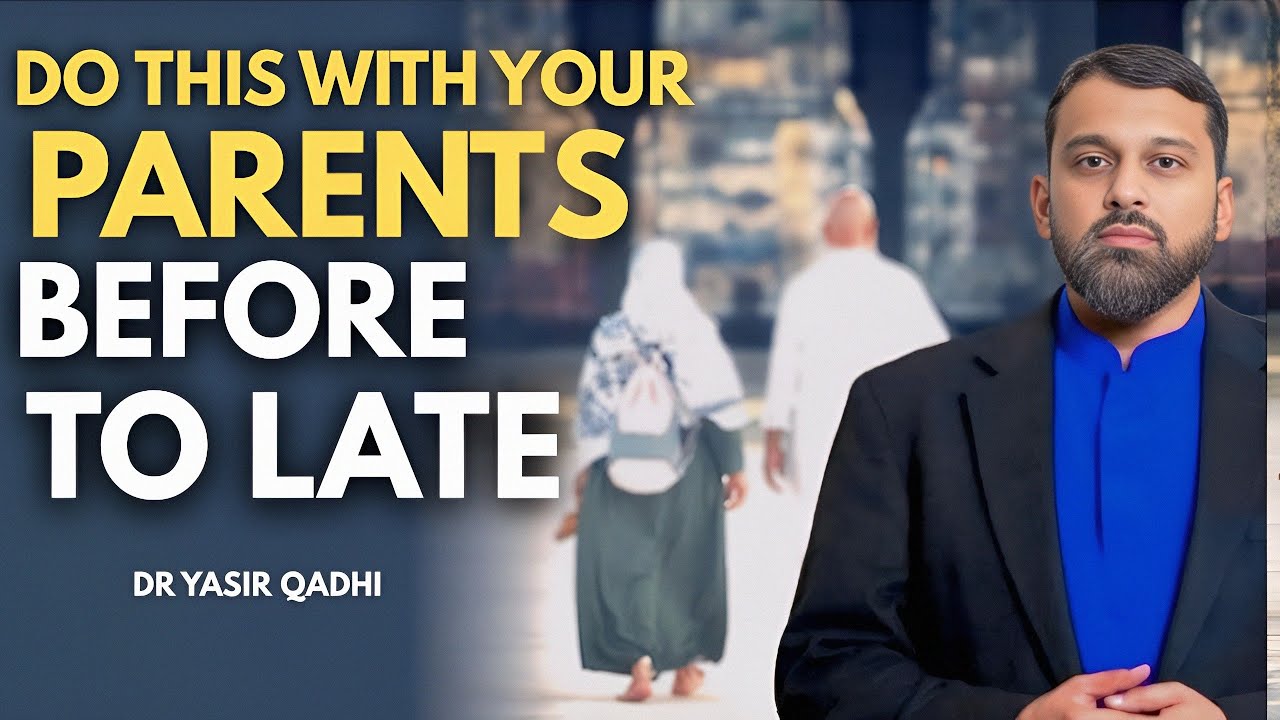 Сделайте это ради своих родителей, пока не поздно! | Доктор Ясир Кадхи