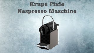 Krups Pixie Nespresso machine: Easy way to delicious coffee
