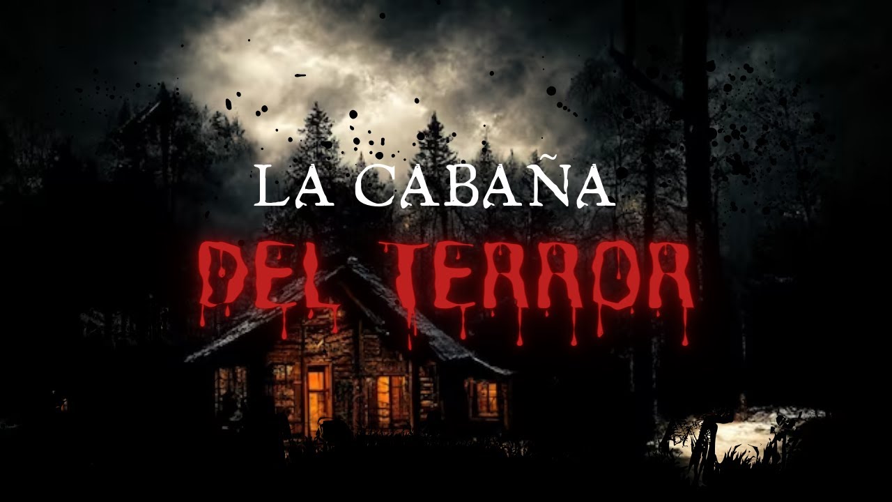 La Cabaña Del Terror (Historia de terror) - YouTube