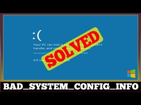 [FIXED] Error BAD SYSTEM CONFIG INFO Windows Problem