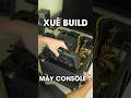 Xuê Build Một Máy Console ?  #xuepc #pcgaming #steamdeck