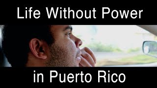 Why Do They Have Light? — Life Without Power in Puerto Rico