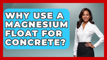 Why Use A Magnesium Float For Concrete? - Civil Engineering Explained