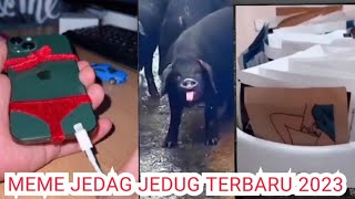 KUMPULAN JEDAG JEDUG MEME VIRAL TIKTOK || TERBARU 2023