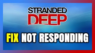 How to FIX Stranded Deep Not Responding!